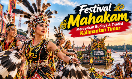 Festival Mahakam Merayakan Budaya & Tradisi Kalimantan Timur